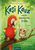 Kasi Kauz und die komische Krähe