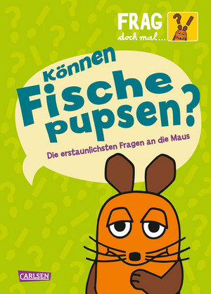 Frag doch mal... die Maus!: Können Fische pupsen?