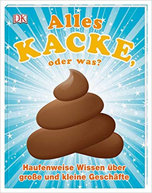 Alles Kacke, oder was?