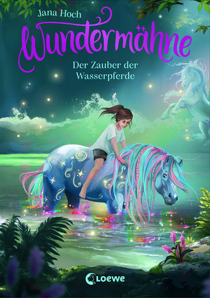Wundermähne - 6. Der Zauber der Wasserpferde