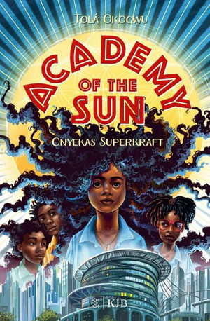 Academy of the Sun: Onyekas Superkraft