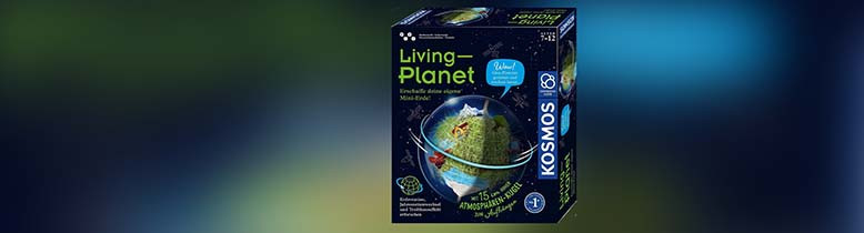Living-Planet: Erschaffe deine eigene Mini-Erde