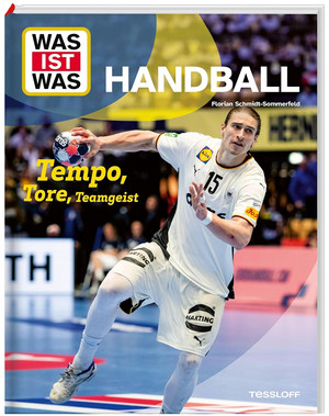 WAS IST WAS - Handball: Tempo, Tore, Teamgeist