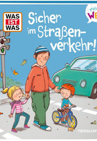 WAS IST WAS: Meine Welt - Sicher im Straßenverkehr!