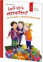 Darf ich's verraten? Alles über gute und schlechte Geheimnisse
