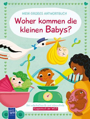 Mein großes Antwortbuch - Woher kommen die kleinen Babys?