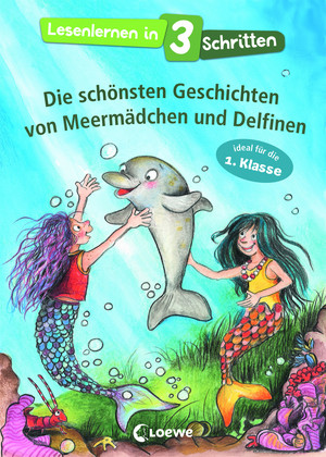 Lesenlernen in 3 Schritten: Die schönsten Geschichten von Meermädchen und Delfinen