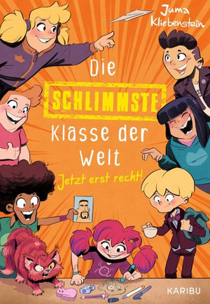 Die schlimmste Klasse der Welt - Jetzt erst recht!