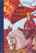 Richard Löwenherz - König, Ritter, Troubadour