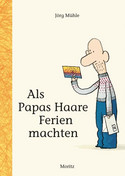 Als Papas Haare Ferien machten