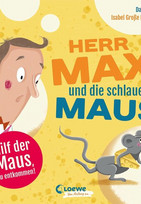 Herr Max und die schlaue Maus