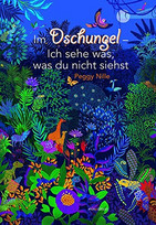 Im Dschungel: Ich sehe was, was du nicht siehst