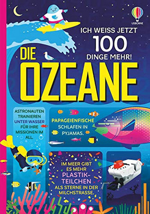 Ich weiß jetzt 100 Dinge mehr! Die Ozeane