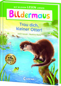 Bildermaus - Trau dich, kleiner Otter!