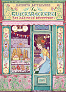 Die Glücksbäckerei - Das magische Rezeptbuch