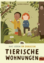 Das Leben da draußen - Tierische Wohnungen