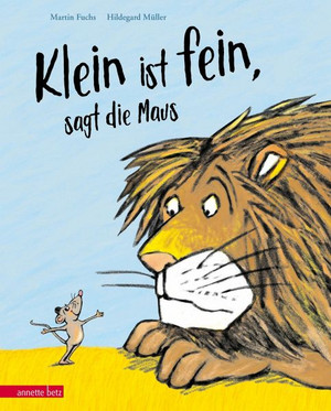 Klein ist fein, sagt die Maus