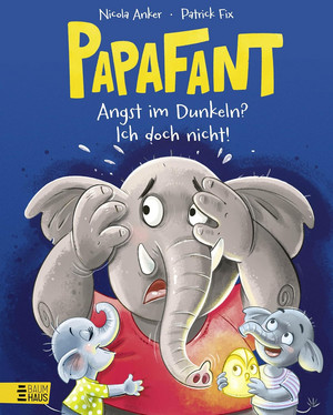 Papafant - 1. Angst im Dunkeln? Ich doch nicht!