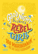 Good Night Stories for Rebel Girls - 100 Migrantinnen, die die Welt verändern