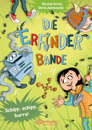 Die Erfinder-Bande: Schipp, schipp, hurra!