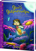 Gloria Glühwürmchen - 1. Bezaubernde Gutenachtgeschichten