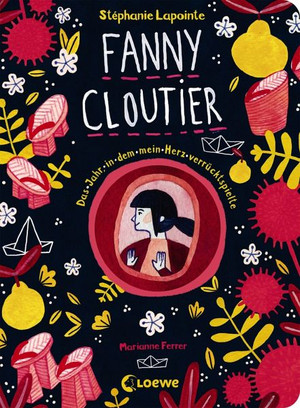 Fanny Cloutier - Das Jahr, in dem mein Herz verrücktspielte