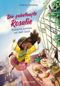 Die fabelhafte Rosalie - Wünsche wohnen auf dem Dach