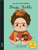 Frida Kahlo: Little People, Big Dreams