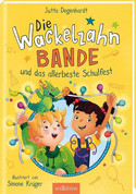 Die Wackelzahn-Bande und das allerbeste Schulfest 