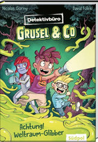 Detektivbüro Grusel & Co. - Achtung! Weltraum-Glibber