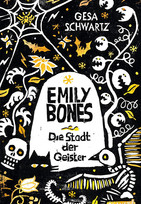 Emily Bones - Die Stadt der Geister