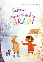 Schau, kein bisschen grau!