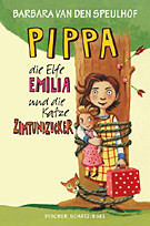 Pippa, die Elfe Emilia und die Katze Zimtundzucker