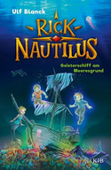 Rick Nautilus: Geisterschiff am Meeresgrund