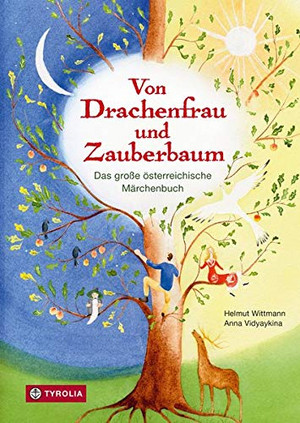 Von Drachenfrau und Zauberbaum: Das große österreichische Märchenbuch