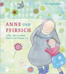 Anne und Pfirsich oder - Wo unsere Seele zu Hause ist