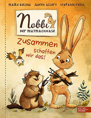 Nobbi, der Mutmachhase: Zusammen schaffen wir das!