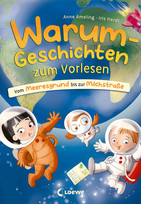 Warum-Geschichten zum Vorlesen: Vom Meeresgrund bis zur Milchstraße