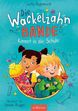 Die Wackelzahn-Bande kommt in die Schule