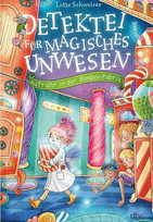 Detektei für magisches Unwesen - Aufruhr in der Bonbonfabrik