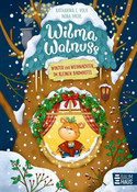 Wilma Walnuss - Winter und Weihnachten im kleinen Baumhotel