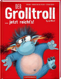 Der Grolltroll ... jetzt reicht's!