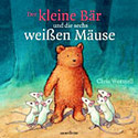 Der kleine Bär und die sechs weißen Mäuse