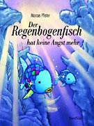 Der Regenbogenfisch hat keine Angst mehr