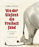 Wie der Elefant die Freiheit fand