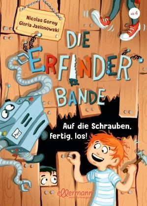 Die Erfinder-Bande: Auf die Schrauben, fertig, los!