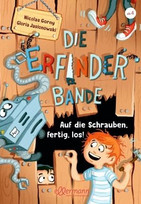 Die Erfinder-Bande: Auf die Schrauben, fertig, los!