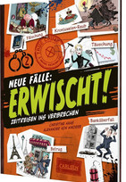 Erwischt! - Neue Fälle: Zeitreisen ins Verbrechen