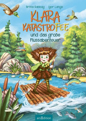 Klara Katastrofee und das große Flussabenteuer