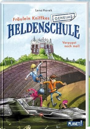 Fräulein Kniffkes geheime Heldenschule: Verpupst noch mal!